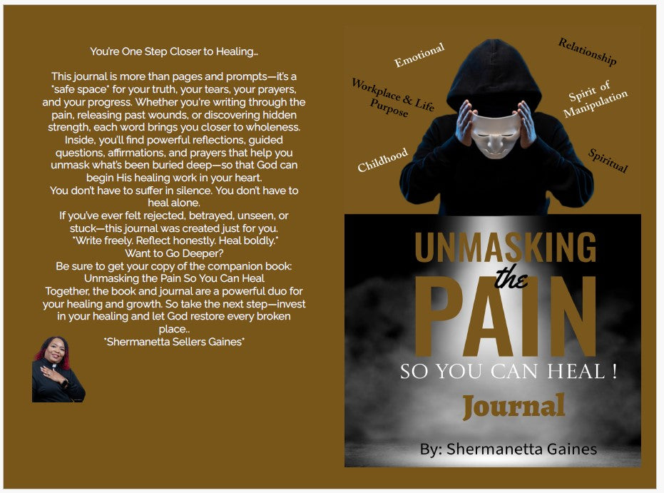 Unmasking the Pain So You Can Heal ! (Journal)